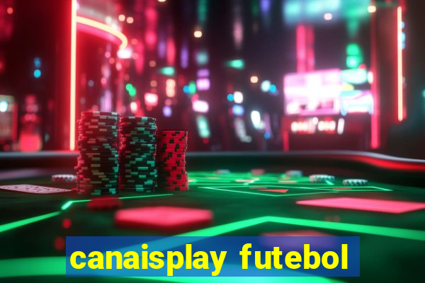 canaisplay futebol